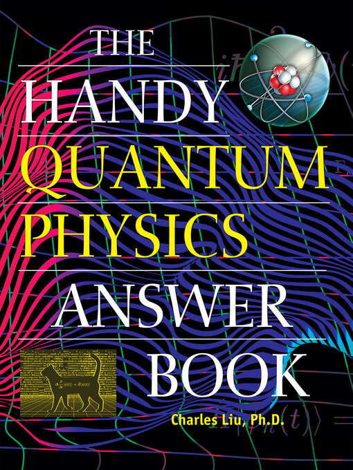 Title details for The Handy Quantum Physics Answer Book by Charles Liu - Available